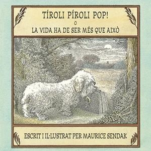 TÍROLI PÍROLI POP! O LA VIDA HA DE SER MÉS QUE AIXÒ | 9788484644095 | SENDAK, MAURICE | Galatea Llibres | Librería online de Reus, Tarragona | Comprar libros en catalán y castellano online