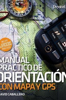 MANUAL PRÁCTICO DE ORIENTACIÓN CON MAPA Y GPS | 9788498294354 | CABALLERO MOLANO, DAVID | Galatea Llibres | Llibreria online de Reus, Tarragona | Comprar llibres en català i castellà online