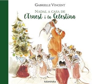 NADAL A CASA DE L’ERNEST I LA CELESTINA | 9788416804597 | VINCENT, GABRIELLE | Galatea Llibres | Librería online de Reus, Tarragona | Comprar libros en catalán y castellano online