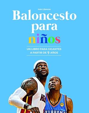BALONCESTO PARA NIÑOS | 9788415448334 | LIBREROS, IVÁN | Galatea Llibres | Librería online de Reus, Tarragona | Comprar libros en catalán y castellano online