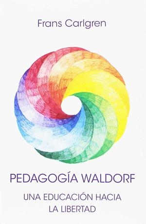PEDAGOGIA WALDORF | 9788492843794 | CARLGREN, FRANS | Galatea Llibres | Librería online de Reus, Tarragona | Comprar libros en catalán y castellano online