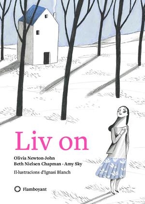 LIV ON + CD | 9788494883200 | NEWTON-JOHN, OLIVIA/SKY, AMY/NIELSEN CHAPMAN, BETH | Galatea Llibres | Llibreria online de Reus, Tarragona | Comprar llibres en català i castellà online