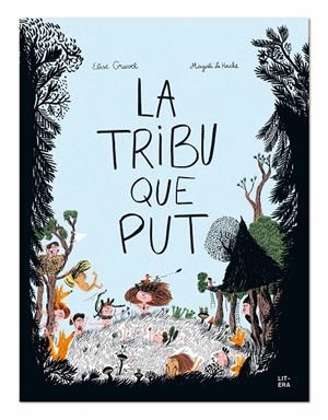 LA TRIBU QUE PUT | 9788494843945 | GRAVEL, ELISE/LE HUCHE, MAGALI | Galatea Llibres | Llibreria online de Reus, Tarragona | Comprar llibres en català i castellà online
