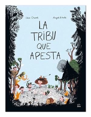 LA TRIBU QUE APESTA | 9788494843938 | GRAVEL, ELISE/LE HUCHE, MAGALI | Galatea Llibres | Llibreria online de Reus, Tarragona | Comprar llibres en català i castellà online