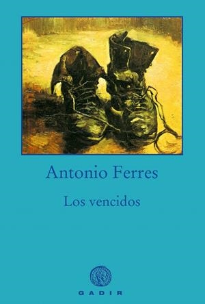 LOS VENCIDOS | 9788494945038 | FERRES, ANTONIO | Galatea Llibres | Llibreria online de Reus, Tarragona | Comprar llibres en català i castellà online