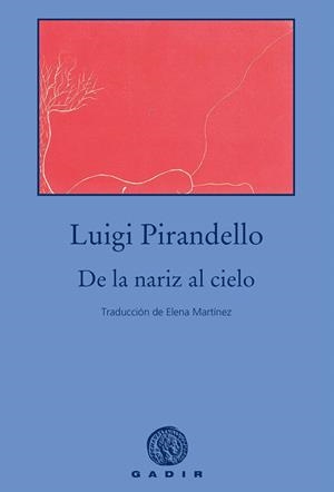 DE LA NARIZ AL CIELO | 9788494945045 | PIRANDELLO, LUIGI | Galatea Llibres | Llibreria online de Reus, Tarragona | Comprar llibres en català i castellà online