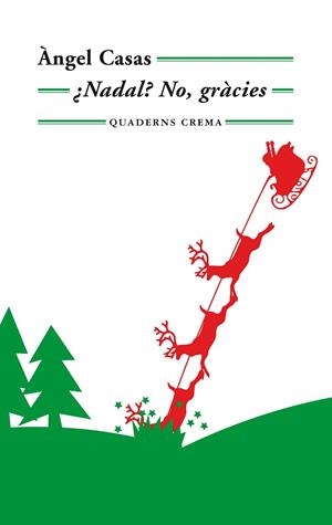 NADAL? NO, GRÀCIES | 9788477276036 | CASAS, ÀNGEL | Galatea Llibres | Llibreria online de Reus, Tarragona | Comprar llibres en català i castellà online