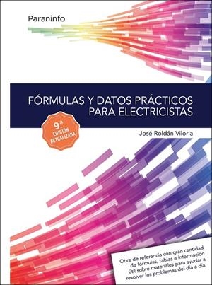 FÓRMULAS Y DATOS PRÁCTICOS PARA ELECTRICISTAS 9.ª EDICIÓN | 9788428339421 | ROLDÁN VILORIA, JOSÉ | Galatea Llibres | Llibreria online de Reus, Tarragona | Comprar llibres en català i castellà online