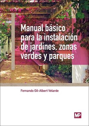 MANUAL BÁSICO PARA LA INSTALACIÓN DE JARDINES, ZONAS VERDES Y PARQUES | 9788484765417 | GIL-ALBERT VELARDE , FERNANDO | Galatea Llibres | Librería online de Reus, Tarragona | Comprar libros en catalán y castellano online