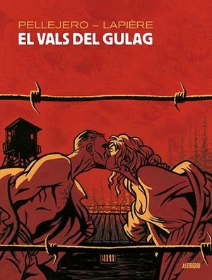 EL VALS DEL GULAG | 9788416880737 | PELLEJERO, RUBÉN/LAPIÈRE, DENIS | Galatea Llibres | Librería online de Reus, Tarragona | Comprar libros en catalán y castellano online