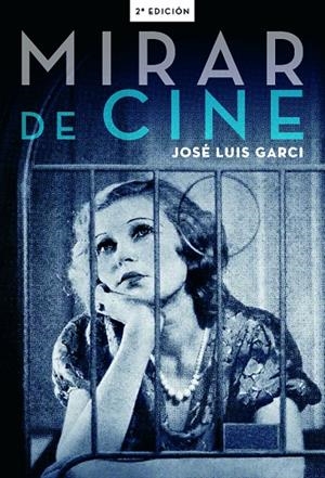 MIRAR DE CINE | 9788415606765 | GARCI, JOSE LUIS | Galatea Llibres | Librería online de Reus, Tarragona | Comprar libros en catalán y castellano online