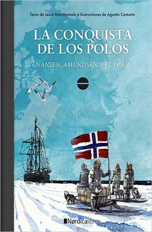 LA CONQUISTA DE LOS POLOS. | 9788417281786 | MARCHAMALO, JESÚS | Galatea Llibres | Librería online de Reus, Tarragona | Comprar libros en catalán y castellano online