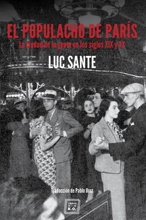 EL POPULACHO DE PARIS | 9788416001989 | SANTE, LUC | Galatea Llibres | Llibreria online de Reus, Tarragona | Comprar llibres en català i castellà online