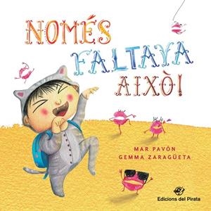 NOMÉS FALTAVA AIXÒ! | 9788417207113 | PAVÓN, MAR | Galatea Llibres | Llibreria online de Reus, Tarragona | Comprar llibres en català i castellà online