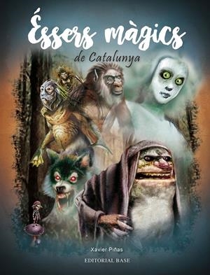 ÉSSERS MÀGICS DE CATALUNYA | 9788417183974 | PIÑAS, XAVIER | Galatea Llibres | Librería online de Reus, Tarragona | Comprar libros en catalán y castellano online
