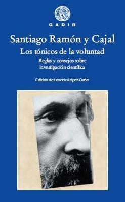 LOS TÓNICOS DE LA VOLUNTAD.  REGLAS Y CONSEJOS SOBRE INVESTIGACIÓN CIENTÍFICA | 9788494945052 | RAMÓN Y CAJAL, SANTIAGO | Galatea Llibres | Llibreria online de Reus, Tarragona | Comprar llibres en català i castellà online