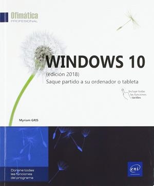 WINDOWS 10. SAQUE PARTIDO A SU ORDENADOR O TABLETA (ED. 2018) | 9782409016899 | GRIS, MYRIAM | Galatea Llibres | Librería online de Reus, Tarragona | Comprar libros en catalán y castellano online