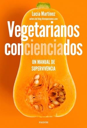 VEGETARIANOS CONCIENCIADOS | 9788449335105 | MARTÍNEZ, LUCÍA | Galatea Llibres | Llibreria online de Reus, Tarragona | Comprar llibres en català i castellà online