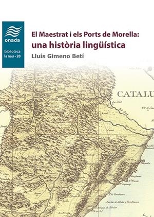 EL MAESTRAT I ELS PORTS DE MORELLA: UNA HISTÒRIA LINGÜÍSTICA | 9788417050931 | GIMENO BETÍ, LLUÍS | Galatea Llibres | Llibreria online de Reus, Tarragona | Comprar llibres en català i castellà online