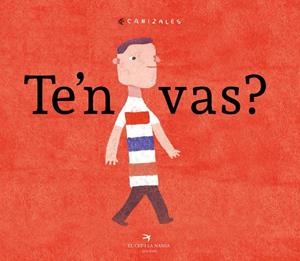 TE'N VAS? | 9788417000745 | JIMÉNEZ CANIZALES, HAROLD | Galatea Llibres | Llibreria online de Reus, Tarragona | Comprar llibres en català i castellà online