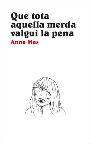 QUE TOTA AQUELLA MERDA VALGUI LA PENA | 9788416445356 | MAS BLASCO, ANNA | Galatea Llibres | Llibreria online de Reus, Tarragona | Comprar llibres en català i castellà online