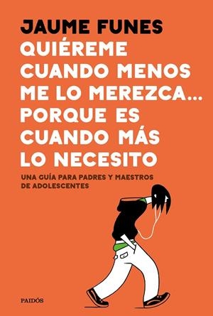 QUIÉREME CUANDO MENOS ME LO MEREZCA... PORQUE ES CUANDO MÁS LO NECESITO | 9788449335273 | FUNES, JAUME | Galatea Llibres | Llibreria online de Reus, Tarragona | Comprar llibres en català i castellà online