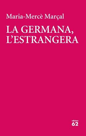 LA GERMANA, L'ESTRANGERA | 9788429777413 | MARÇAL, MARIA-MERCÈ | Galatea Llibres | Llibreria online de Reus, Tarragona | Comprar llibres en català i castellà online