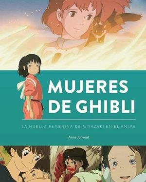 MUJERES DE GHIBLI | 9788494944925 | JUNYENT, ANNA | Galatea Llibres | Llibreria online de Reus, Tarragona | Comprar llibres en català i castellà online
