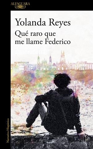 QUÉ RARO QUE ME LLAME FEDERICO | 9788420434971 | REYES, YOLANDA | Galatea Llibres | Llibreria online de Reus, Tarragona | Comprar llibres en català i castellà online