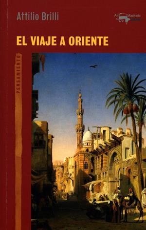 EL VIAJE A ORIENTE | 9788477748182 | BRILLI, ATTILIO | Galatea Llibres | Llibreria online de Reus, Tarragona | Comprar llibres en català i castellà online