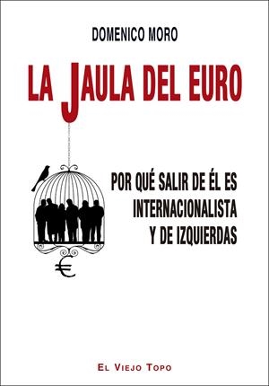 LA JAULA DEL EURO | 9788416995912 | MORO, DOMENICO | Galatea Llibres | Llibreria online de Reus, Tarragona | Comprar llibres en català i castellà online