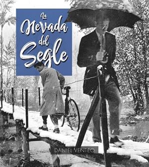 LA NEVADA DEL SEGLE | 9788417432218 | VENTEO, DANIEL | Galatea Llibres | Llibreria online de Reus, Tarragona | Comprar llibres en català i castellà online