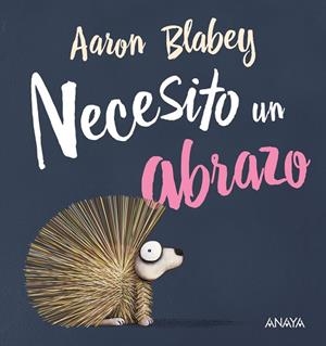 NECESITO UN ABRAZO | 9788469847053 | BLABEY, AARON | Galatea Llibres | Llibreria online de Reus, Tarragona | Comprar llibres en català i castellà online