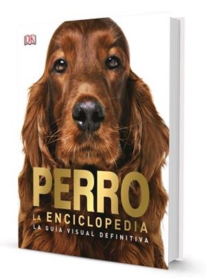 PERRO. LA ENCICLOPEDIA. LA GUIA VISUAL DEFINITIVA | 9788417452131 | Galatea Llibres | Llibreria online de Reus, Tarragona | Comprar llibres en català i castellà online