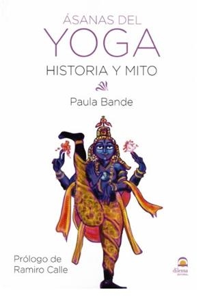 ÁSANAS DEL YOGA. HISTORIA Y MITO | 9788498274400 | BANDE, PAULA | Galatea Llibres | Llibreria online de Reus, Tarragona | Comprar llibres en català i castellà online