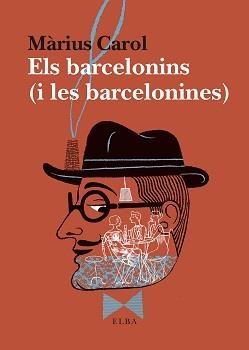 ELS BARCELONINS (I LES BARCELONINES) | 9788494796593 | CAROL, MÀRIUS | Galatea Llibres | Librería online de Reus, Tarragona | Comprar libros en catalán y castellano online