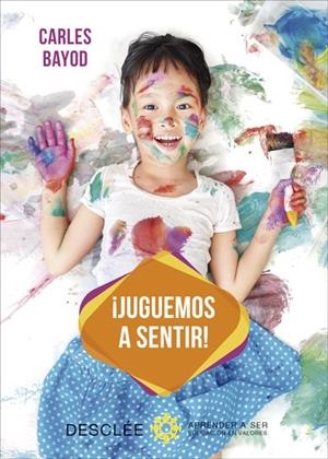 ¡JUGUEMOS A SENTIR! UNA INNOVADORA PEDAGOGÍA A TRAVÉS DE JUEGOS DIDÁCTICOS DE SE | 9788433030139 | BAYOD SERAFINI, CARLES | Galatea Llibres | Librería online de Reus, Tarragona | Comprar libros en catalán y castellano online
