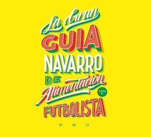 LA GRAN GUÍA NAVARRO DE ALIMENTACIÓN PARA EL FUTBOLISTA PROFESIONAL | 9788409012329 | FUNDACIÓN JOSÉ NAVARRO | Galatea Llibres | Llibreria online de Reus, Tarragona | Comprar llibres en català i castellà online