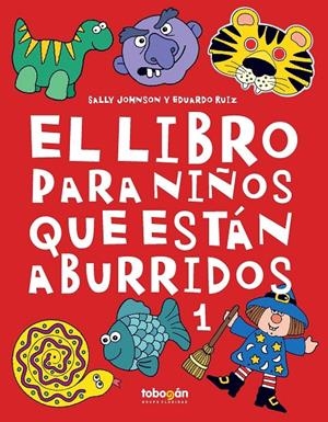 LIBRO PARA NINOS QUE ESTAN ABURRIDOS, EL  VOL.1 | 9788494851940 | JOHNSON, SALLY / RUIZ, EDUARDO | Galatea Llibres | Librería online de Reus, Tarragona | Comprar libros en catalán y castellano online