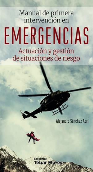 MANUAL DE PRIMERA INTERVENCIÓN EN EMERGENCIAS | 9788473606349 | SÁNCHEZ ABRIL, ALEJANDRO | Galatea Llibres | Llibreria online de Reus, Tarragona | Comprar llibres en català i castellà online