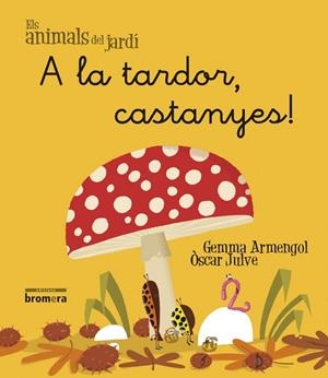 A LA TARDOR, CASTANYES! | 9788490261477 | ARMENGOL, GEMMA | Galatea Llibres | Librería online de Reus, Tarragona | Comprar libros en catalán y castellano online