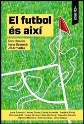 EL FUTBOL ES AIXI | 9788494609497 | SOLANICH, IRENE | Galatea Llibres | Librería online de Reus, Tarragona | Comprar libros en catalán y castellano online