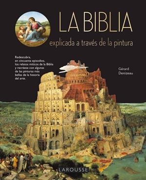 LA BIBLIA EXPLICADA A TRAVÉS DE LA PINTURA | 9788417273408 | DENIZEAU, GÉRARD | Galatea Llibres | Llibreria online de Reus, Tarragona | Comprar llibres en català i castellà online