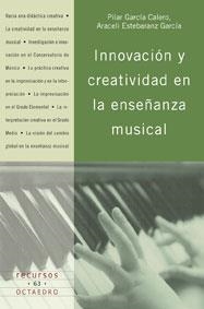 INNOVACION Y CREATIVIDAD EN LA ENSEÑANZA MUSICAL | 9788480637138 | GARCIA CALERO, PILAR/ESTEBARANZ GARCIA, ARACELI | Galatea Llibres | Librería online de Reus, Tarragona | Comprar libros en catalán y castellano online