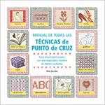 MANUAL DE TODAS LAS TECNICAS DE PUNTO DE CRUZ | 9788475562131 | BARNDEN, BETTY | Galatea Llibres | Librería online de Reus, Tarragona | Comprar libros en catalán y castellano online