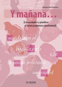 Y MAÑANA... COMO ESTUDIAR Y PLANIFICAR | 9788480637503 | RIOS ROMERO, JOAQUIN | Galatea Llibres | Librería online de Reus, Tarragona | Comprar libros en catalán y castellano online