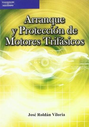 ARRANQUE Y PROTECCION DE MOTORES TRIFASICOS | 9788428329071 | ROLDÁN VILORIA, JOSÉ | Galatea Llibres | Llibreria online de Reus, Tarragona | Comprar llibres en català i castellà online