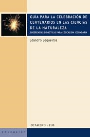 GUIA PARA LA CELEBRACION DE CENTENARIOS EN LAS CIENCIAS | 9788480637411 | SEQUEIROS, LEANDRO | Galatea Llibres | Librería online de Reus, Tarragona | Comprar libros en catalán y castellano online