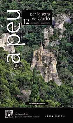 A PEU PER LA SERRA DE CARDO. 12 PASSEJADES | 9788494927010 | LOPEZ-MONNÉ, RAFAEL | Galatea Llibres | Llibreria online de Reus, Tarragona | Comprar llibres en català i castellà online