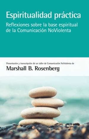 ESPIRITUALIDAD PRACTICA | 9788415053880 | ROSENBERG, MARSHALL | Galatea Llibres | Llibreria online de Reus, Tarragona | Comprar llibres en català i castellà online
